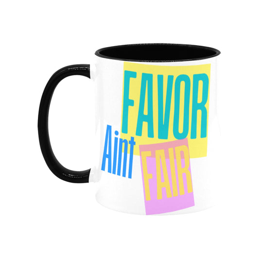 Favor Ain't Fair Inner Color Mug (11oz)