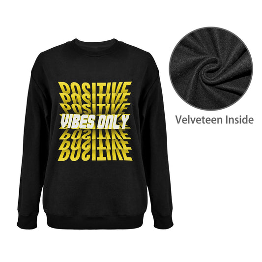 Positive Vibes Only Unisex Fleece Sweatshirt (Front Printing)