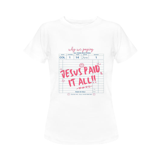 Jesus Paid It All Women's T-Shirt
